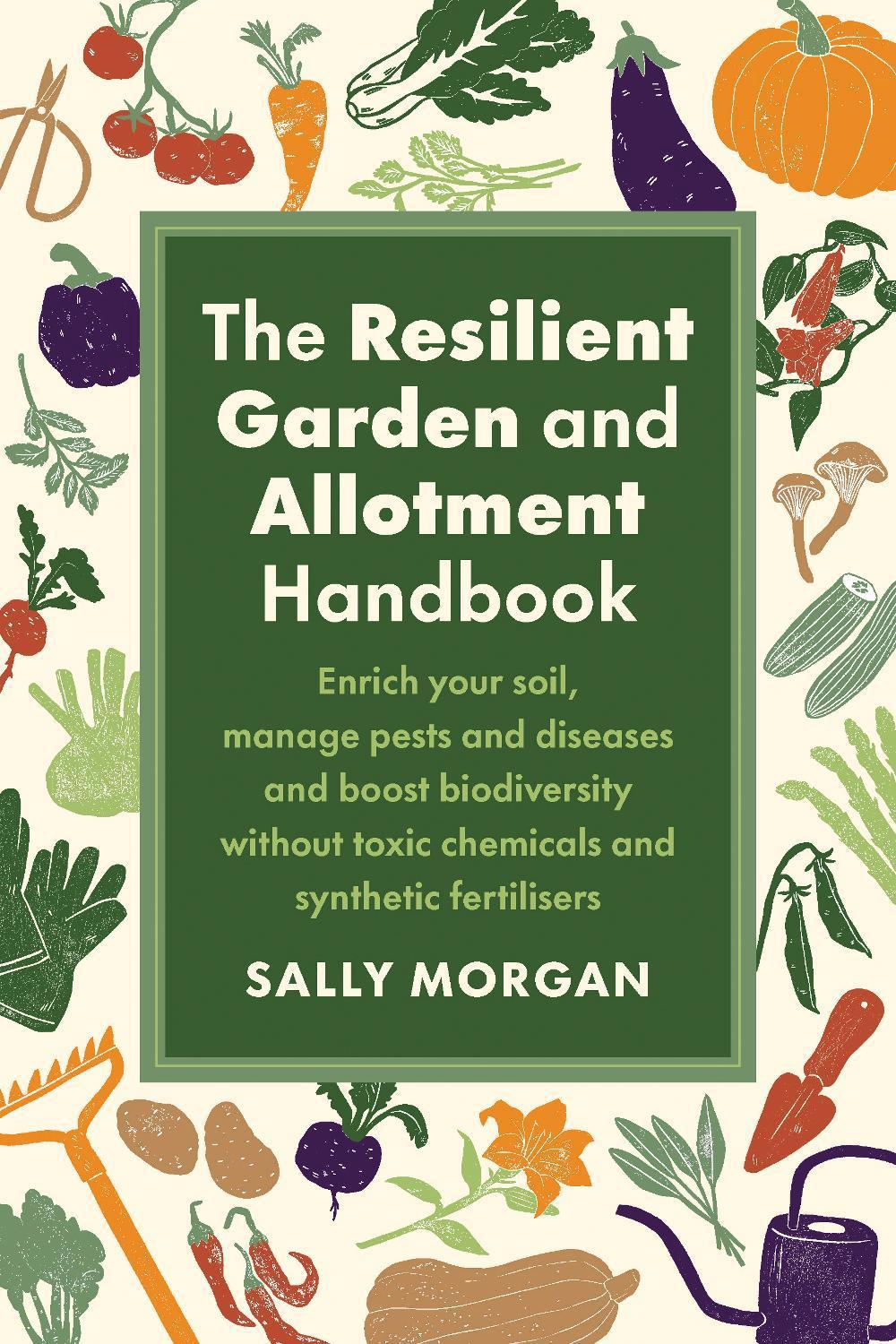 The Resilient Garden and Allotment Handbook, 9781915294562