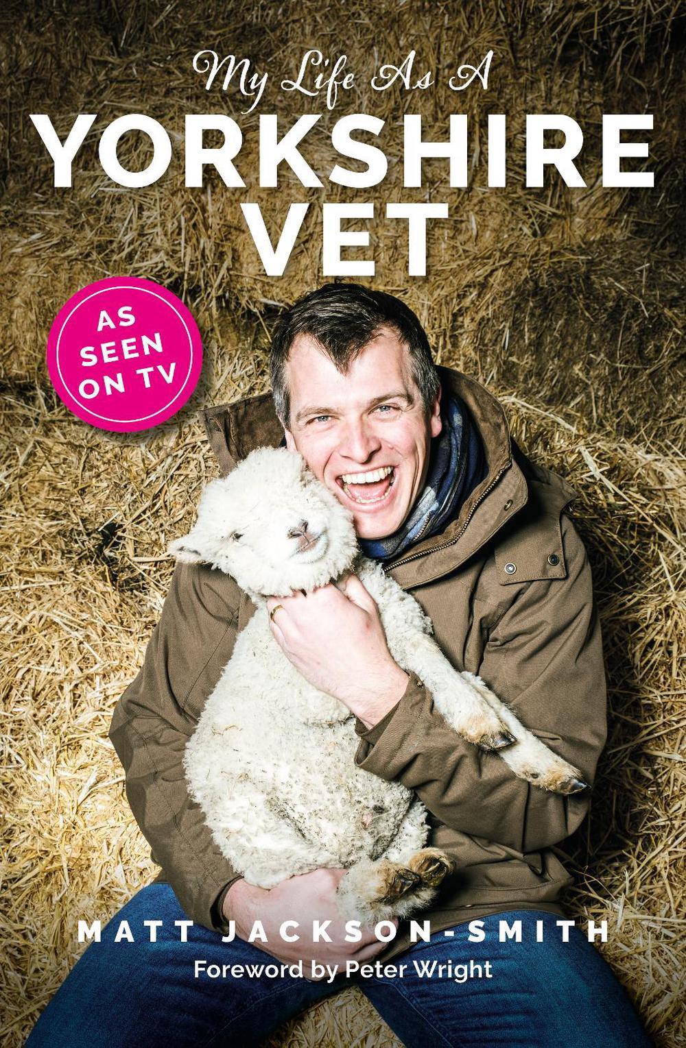 My Life As A Yorkshire Vet, 9781915306821
