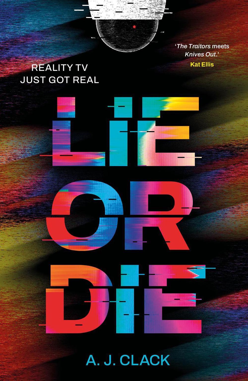 Lie or Die by A.J. Clack - ISBN: 9781915444417