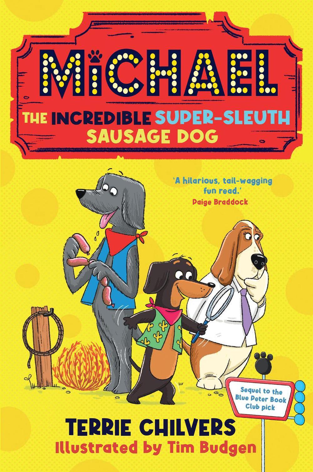 Michael the Incredible Super-Sleuth Sausage Dog by Terrie Chilvers - ISBN: 9781915444516