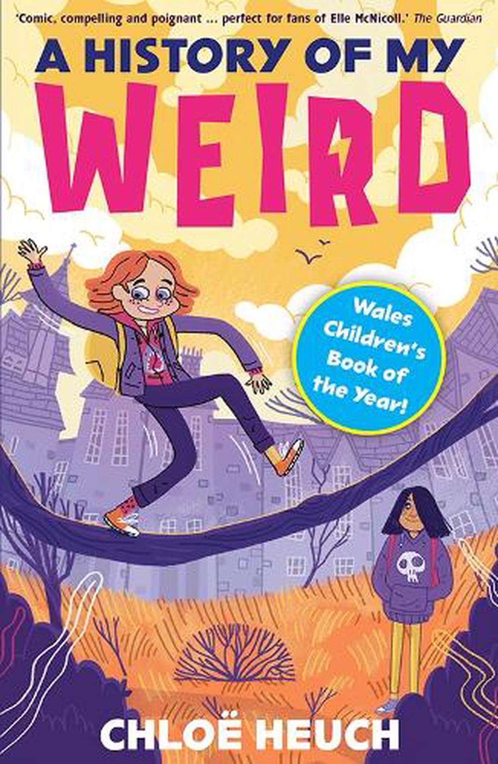 A History of My Weird by Chloë Heuch - ISBN: 9781915444639