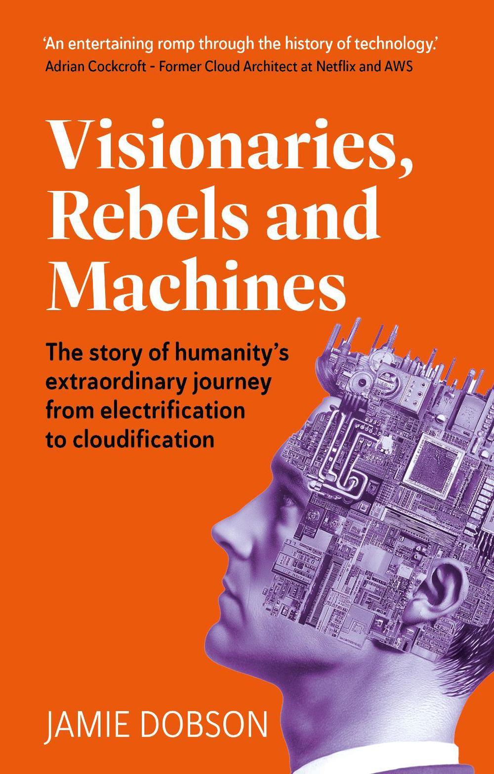 Visionaries, Rebels and Machines, 9781915483157