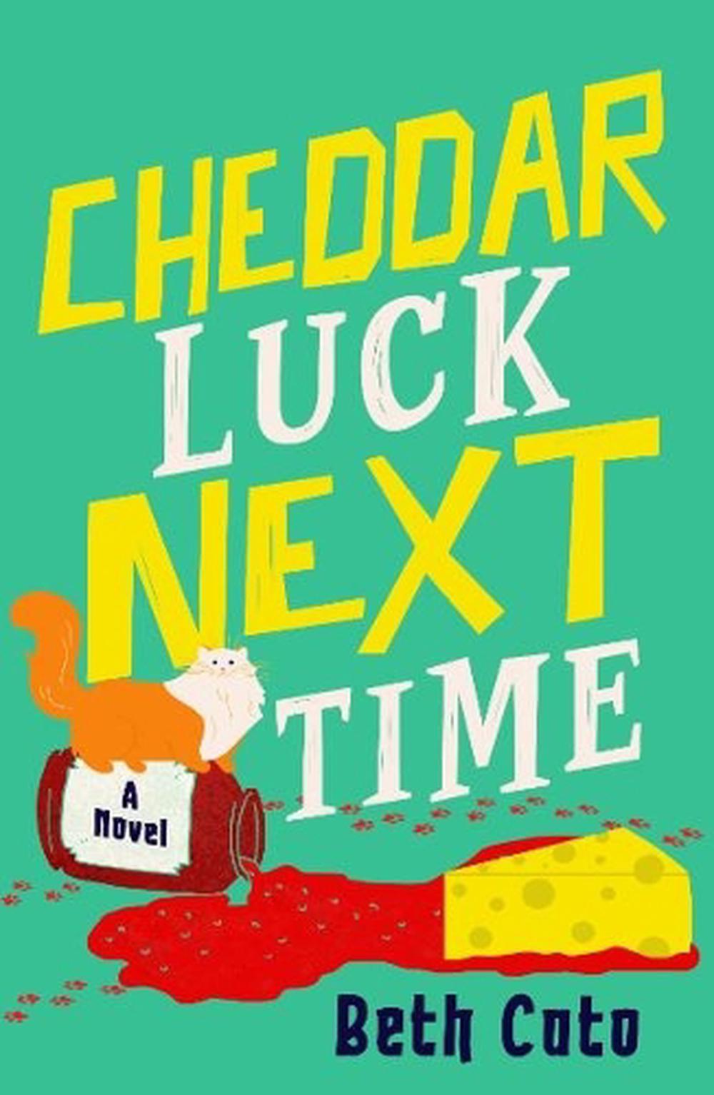 Cheddar Luck Next Time by Beth Cato - ISBN: 9781915523471