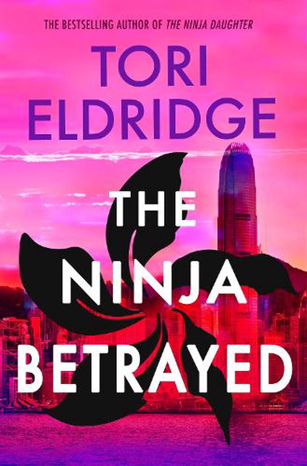 The Ninja Betrayed by Tori Eldridge - ISBN: 9781915523730