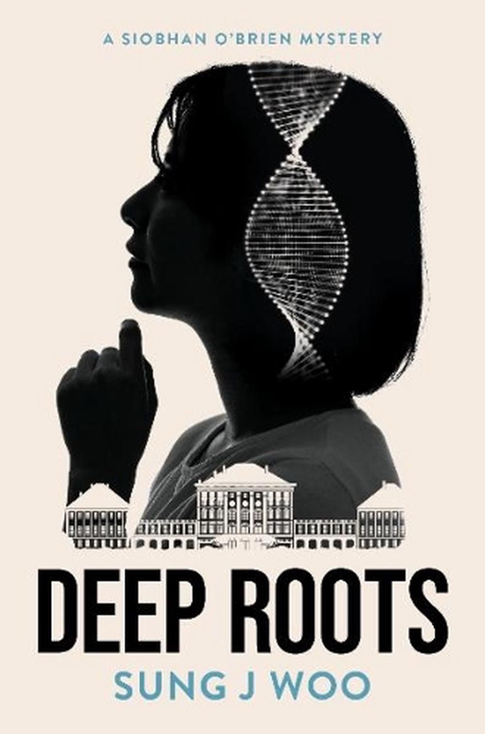 Deep Roots by Sung J. Woo - ISBN: 9781915523860
