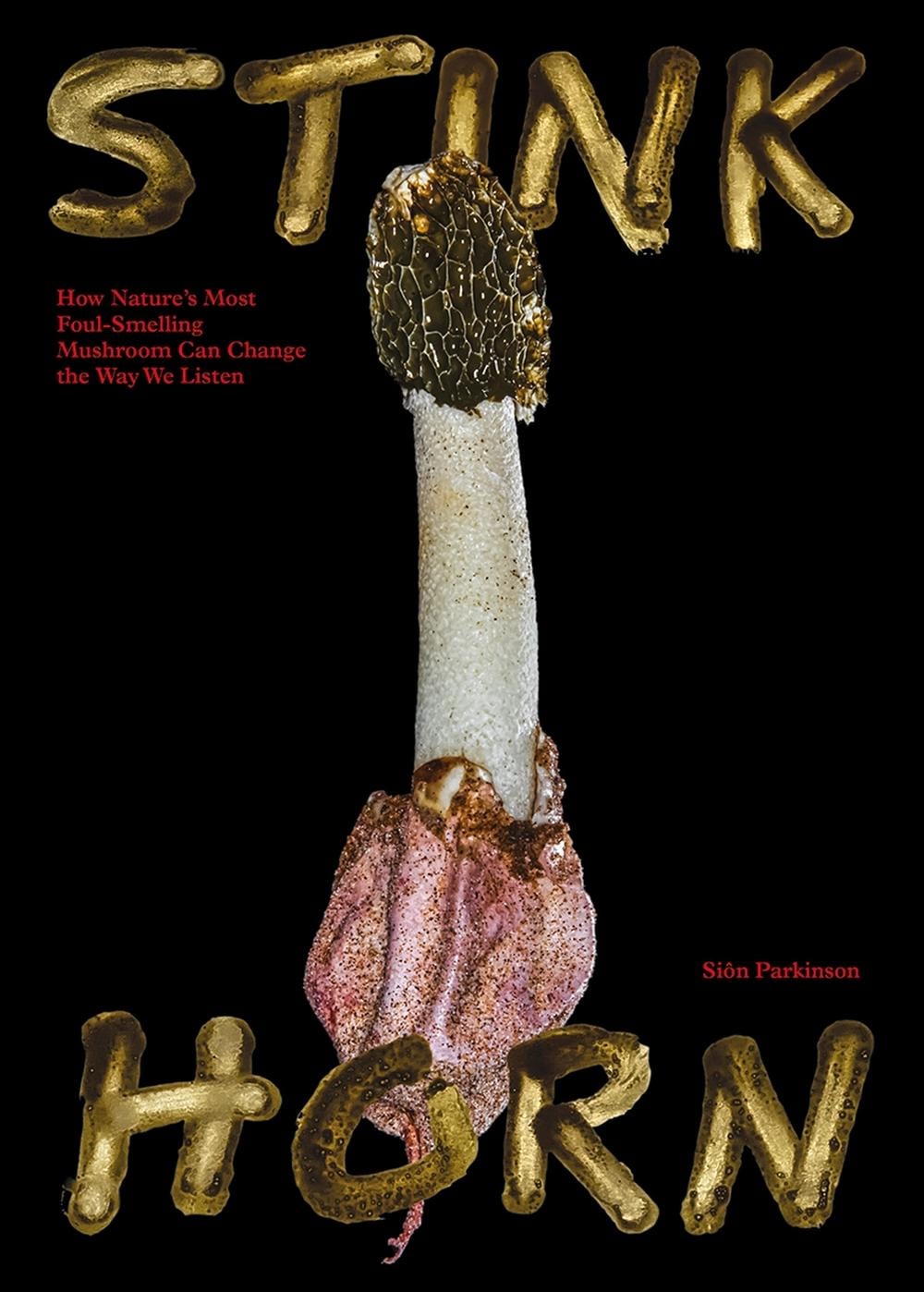 Stinkhorn by Sion Parkinson - ISBN: 9781915609274