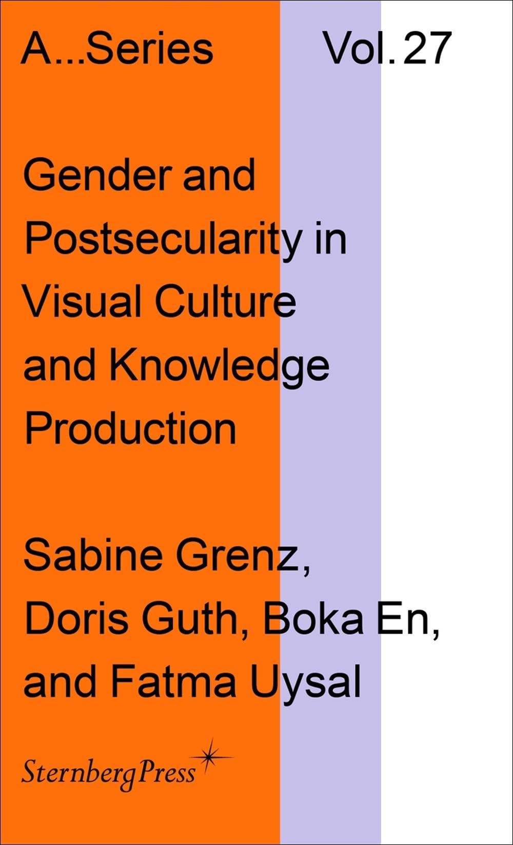 Gender and Postsecularity in Knowledge Production and Visual Culture by Sabine Grenz - ISBN: 9781915609434