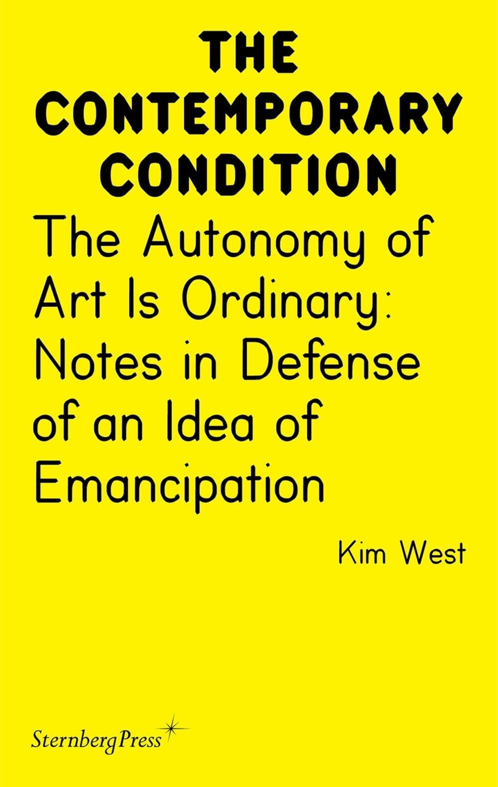 The Autonomy of Art Is Ordinary by Kim West - ISBN: 9781915609618