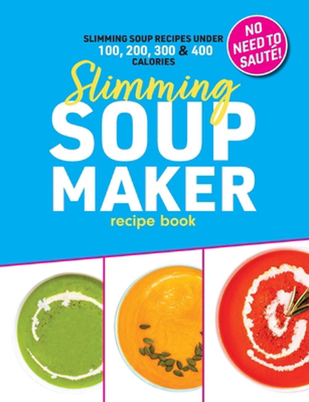 Slimming Soup Maker Recipe Book, 9781915611109