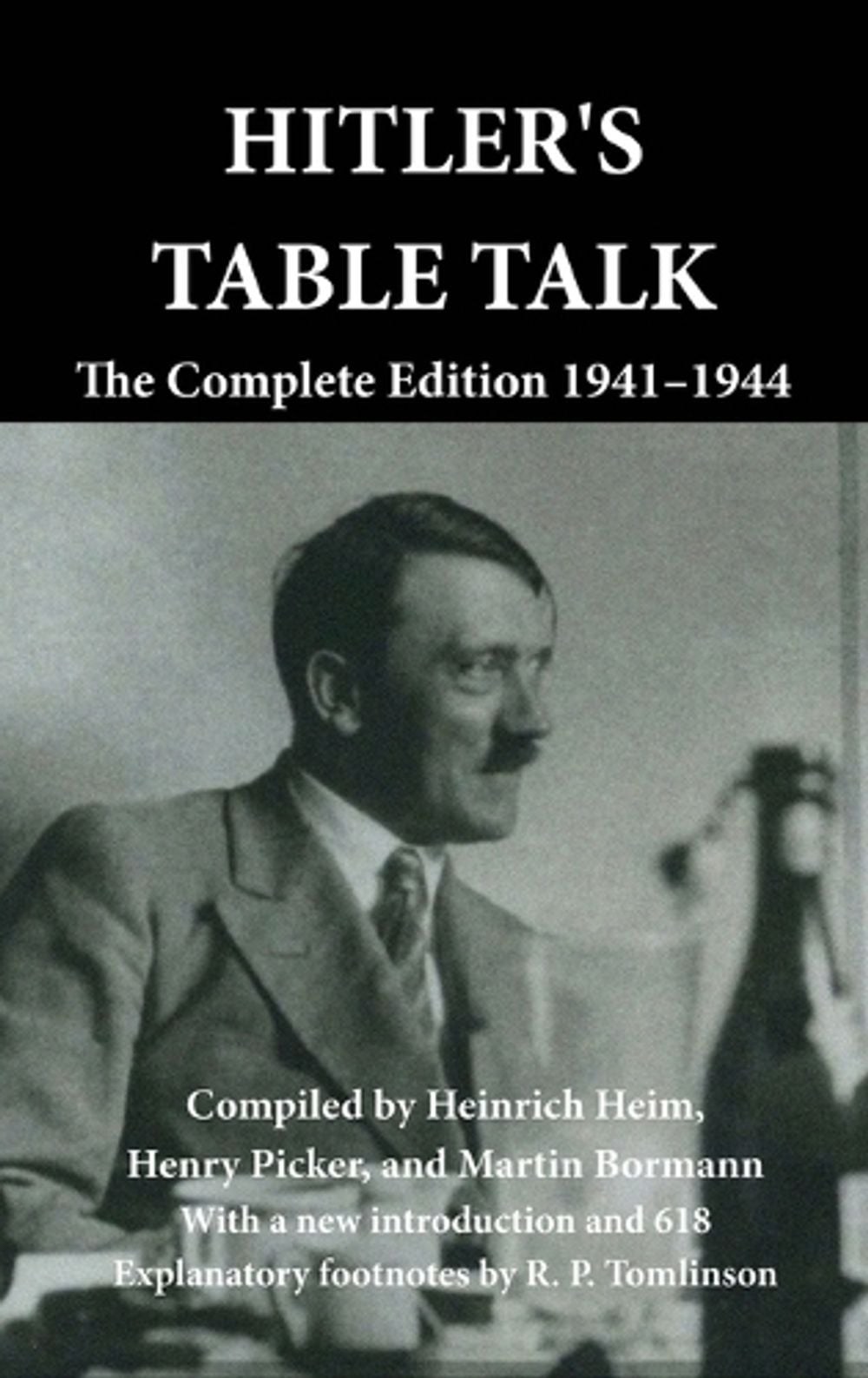 Hitler's Table Talk by Heinrich Heim - ISBN: 9781915645142