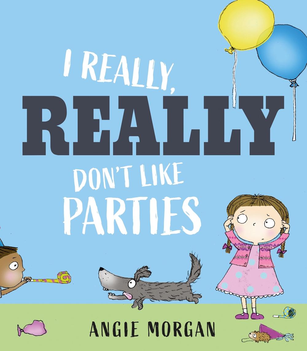I Really, Really Don't Like Parties, 9781915659231