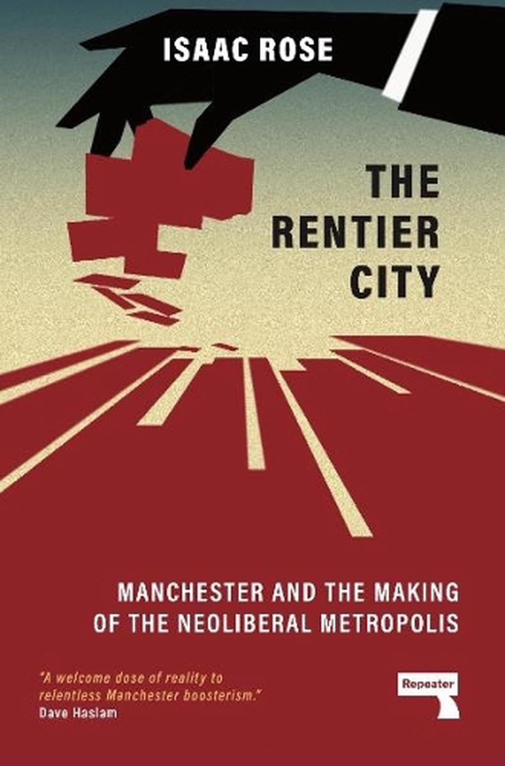 The Rentier City by Isaac Rose - ISBN: 9781915672186