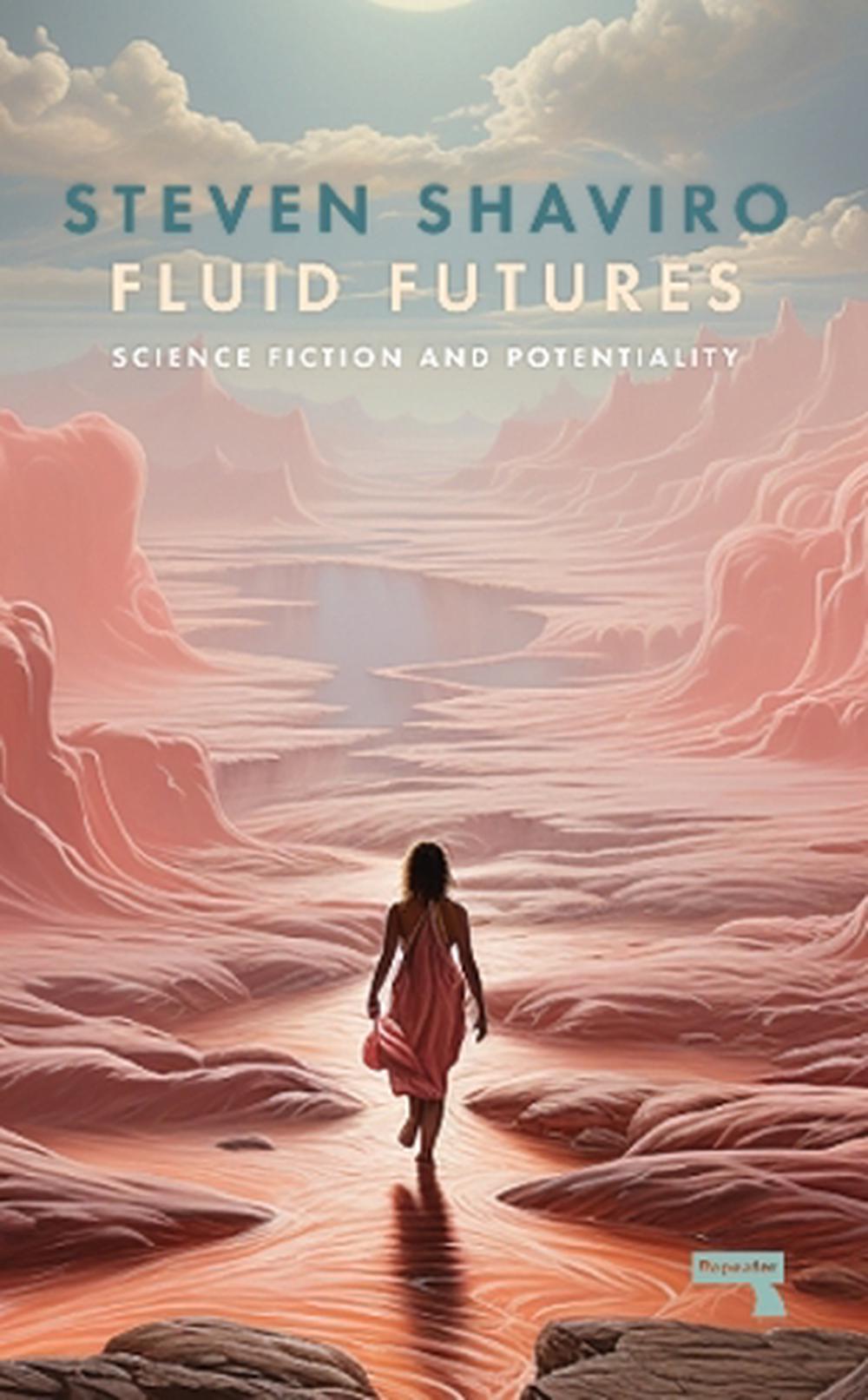 Fluid Futures by Steven Shaviro - ISBN: 9781915672469