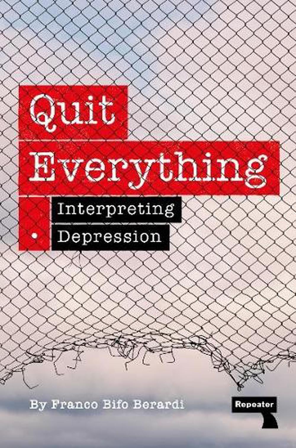 Quit Everything by Franco Berardi - ISBN: 9781915672513