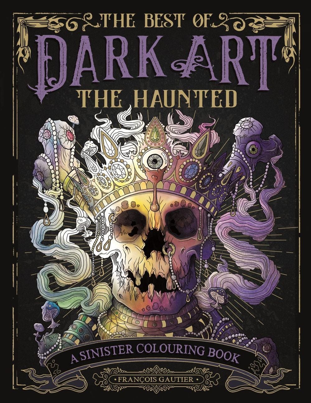 The Best of Dark Art: The Haunted by François Gautier - ISBN: 9781915751324