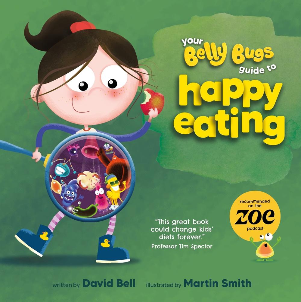 Your Belly Bugs Guide to Happy Eating by David Bell - ISBN: 9781915780782