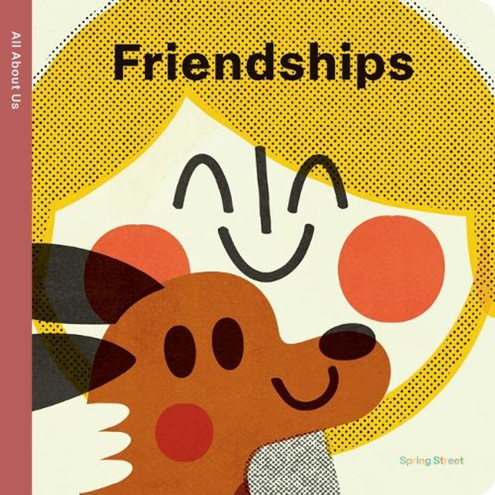 Spring Street All About Us: Friendships by Boxer Books - ISBN: 9781915801579