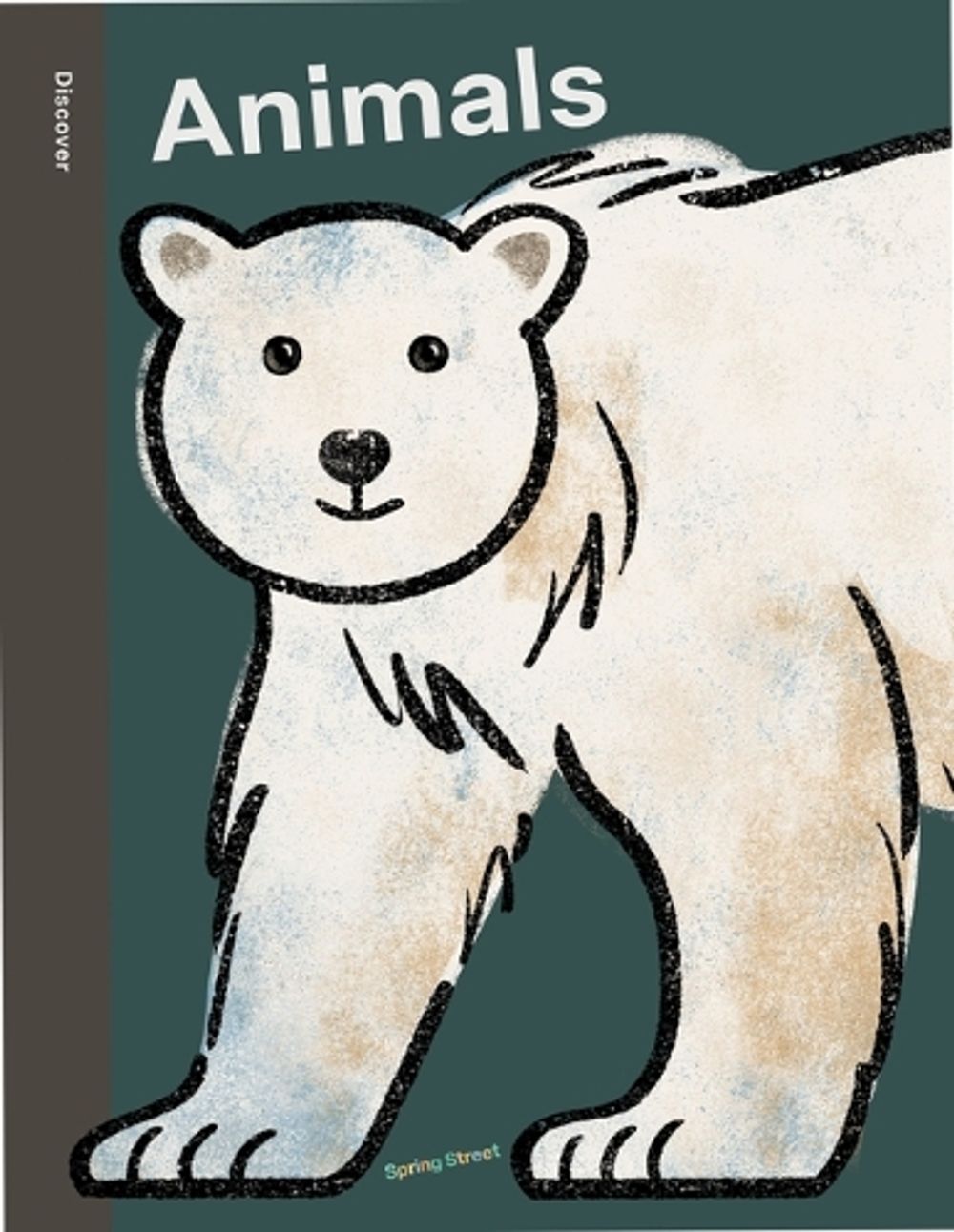 Spring Street Discover: Animals by Boxer Books - ISBN: 9781915801609