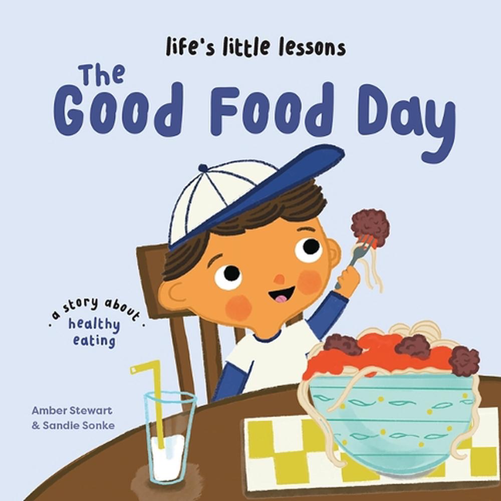 Life s Little Lessons: The Good Food Day by Amber Stewart - ISBN: 9781915801760