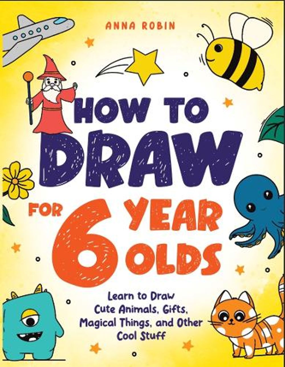 How to Draw for 6-8 Year Olds by Anna Robin - ISBN: 9781915833495
