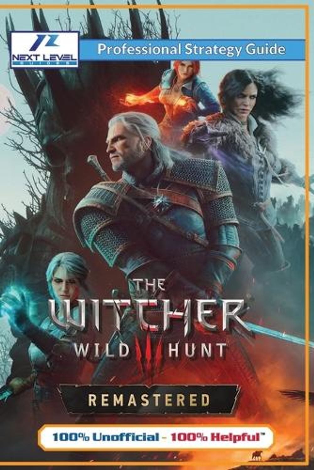 The Witcher 3 Wild Hunt Remastered Strategy Guide (Full Color) by Next Level Guides - ISBN: 9781915980571