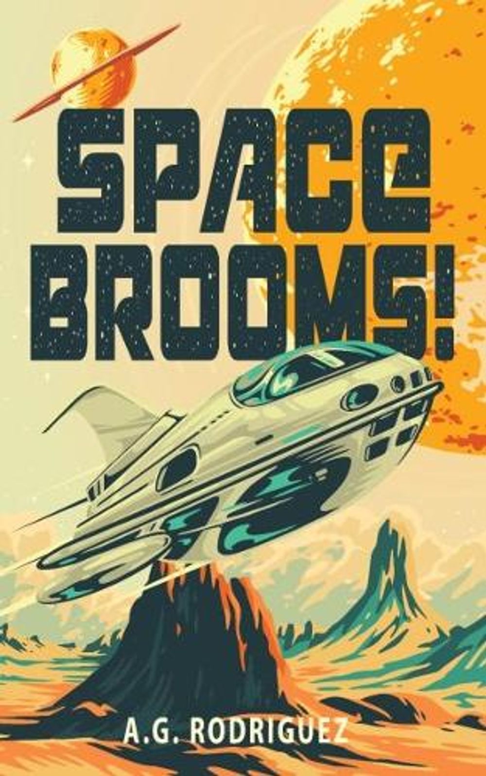 Space Brooms! by A.G. Rodriguez - ISBN: 9781915998507