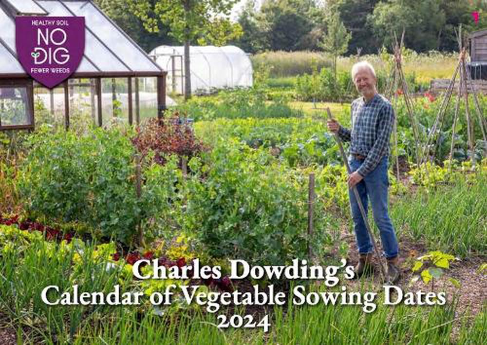 Charles Dowding's Calendar of Vegetable Sowing Dates, 9781916092082