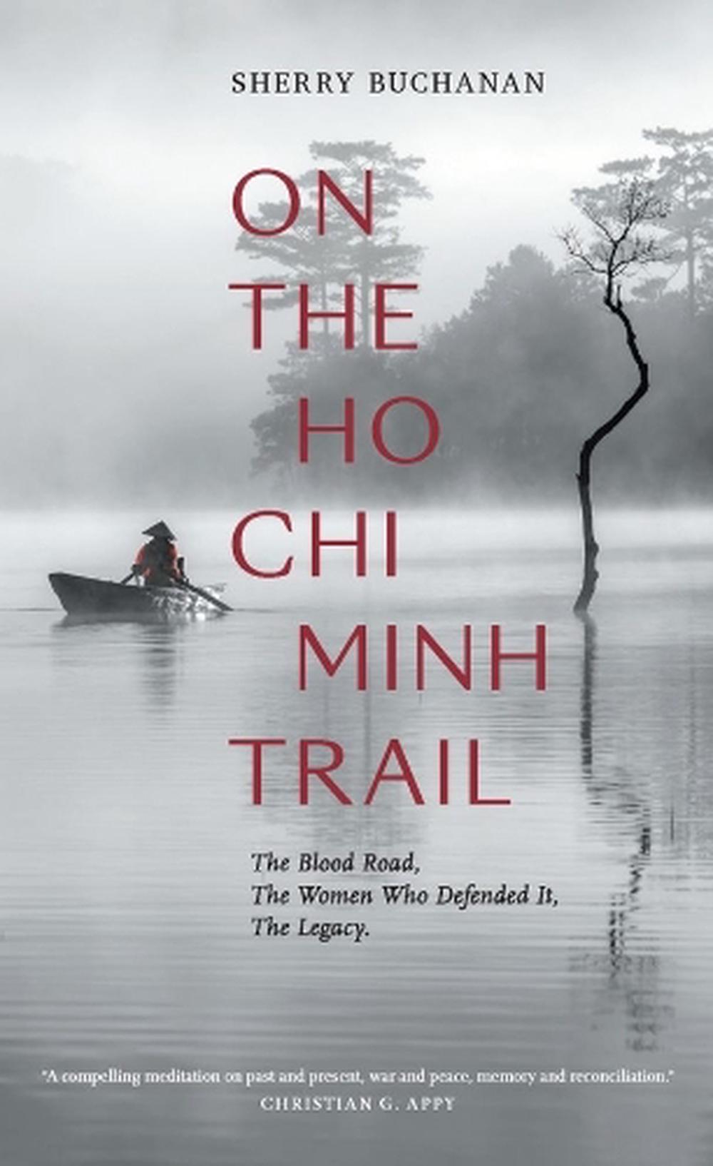 On The Ho Chi Minh Trail – The Blood Road, The Women Who Defended It, The Legacy, 9781916346321
