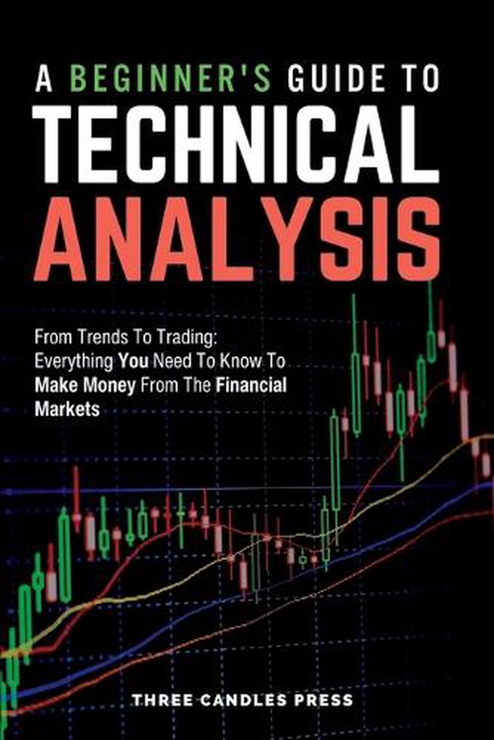 A Beginner's Guide To Technical Analysis, 9781916543041