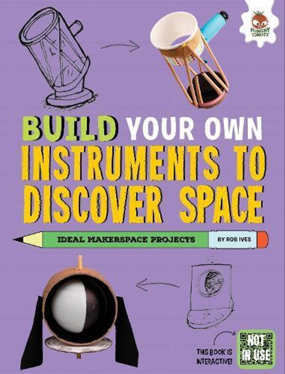 Build Your Own Instruments to Discover Space by Rob Ives, Paperback ...