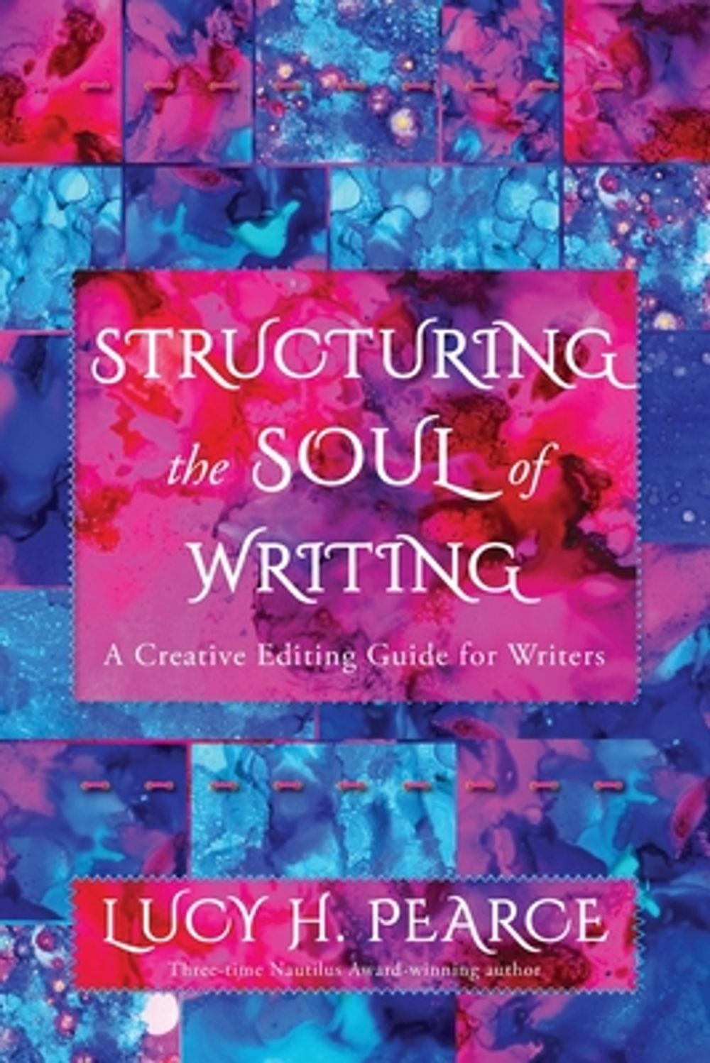 Structuring the Soul of Writing by Lucy H. Pearce - ISBN: 9781916672260