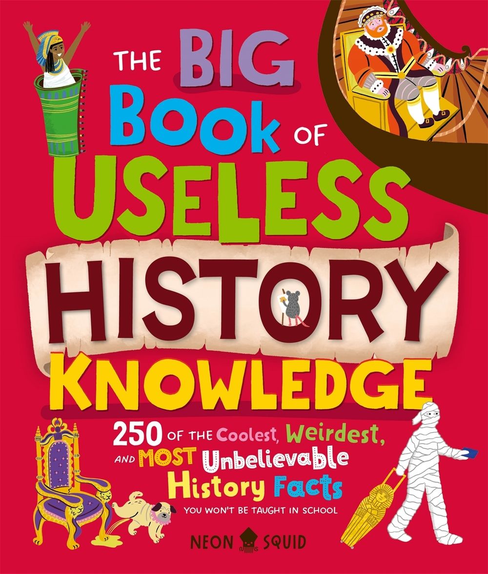 The Big Book of Useless History Knowledge by Liz Kay - ISBN: 9781916745193