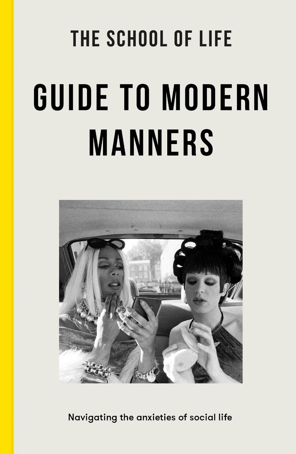 The School of Life Guide to Modern Manners, 9781916753044