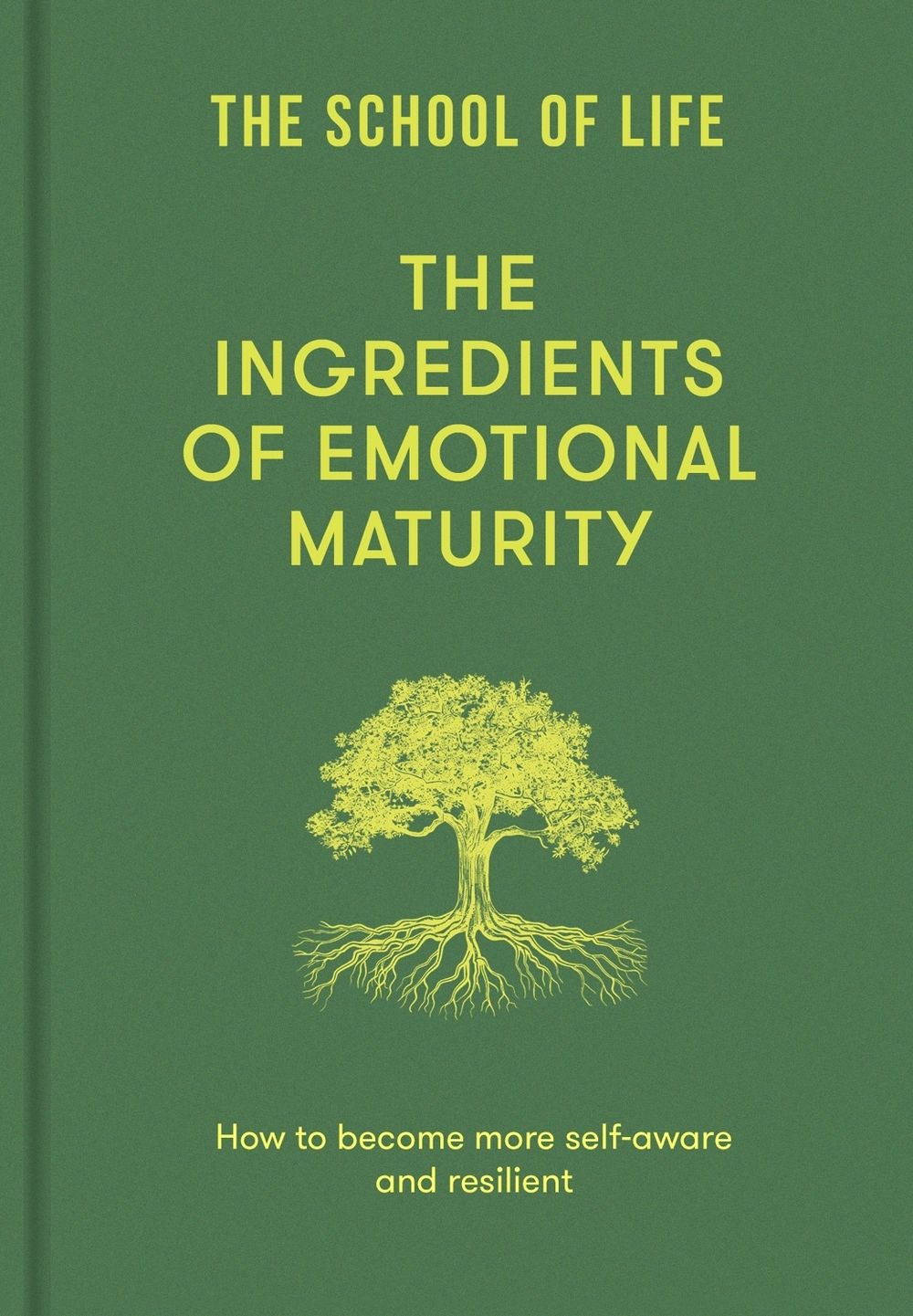 The Ingredients of Emotional Maturity by The School of Life - ISBN: 9781916753518