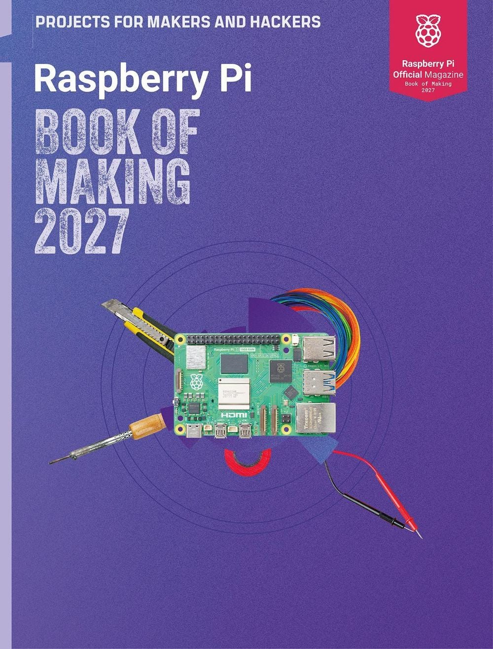 Raspberry Pi Book of Making 2027 by The Makers of Raspberry Pi Official magazine - ISBN: 9781916868090
