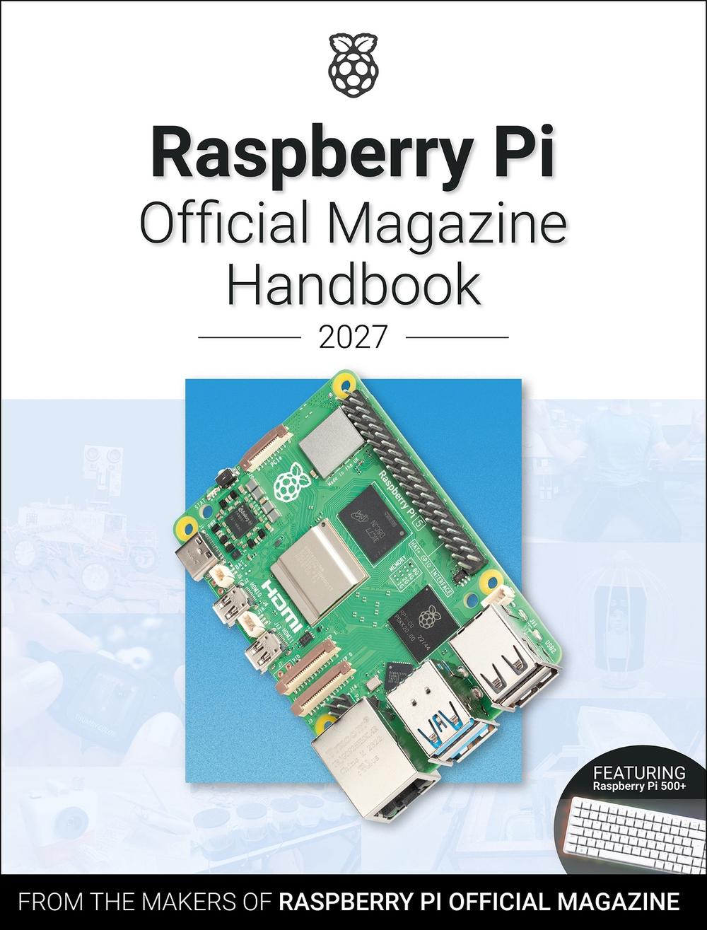 Raspberry Pi Official Magazine Handbook 2027, 9781916868571