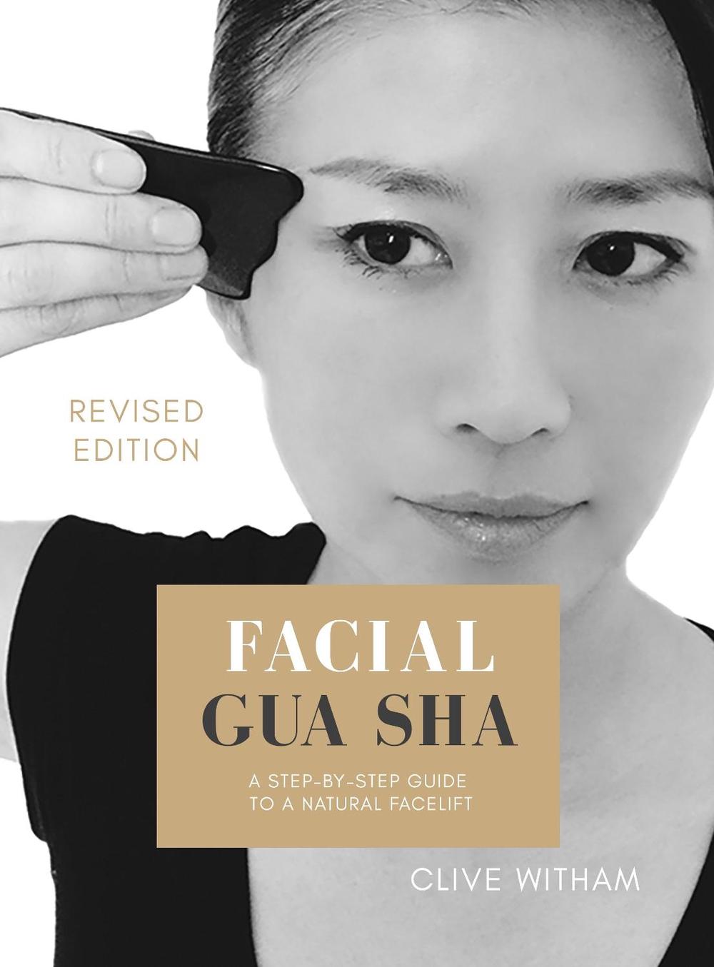 Facial Gua sha: A Step-by-step Guide to a Natural Facelift (Revised), 9781916898332