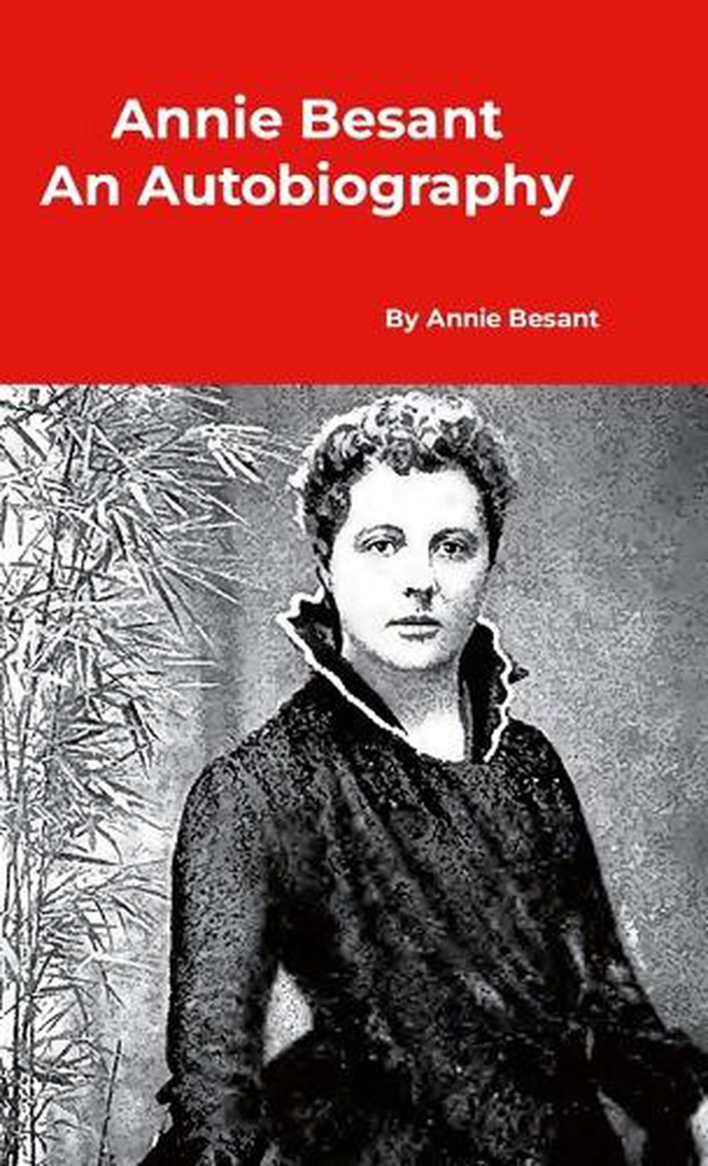 Annie Besant An Autobiography by Annie Besant - ISBN: 9781916923713