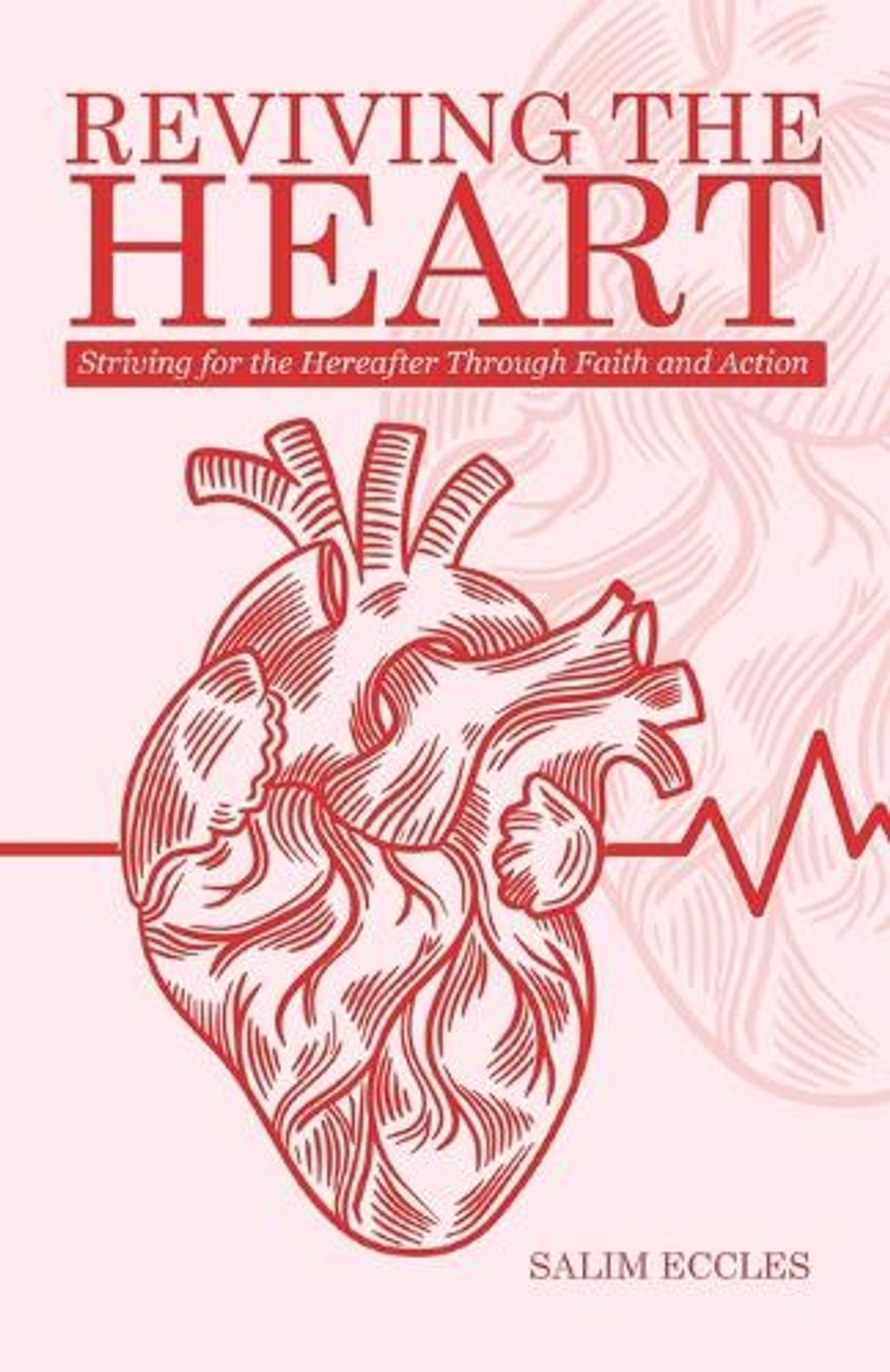 Reviving the Heart by Salim Eccles - ISBN: 9781916955288