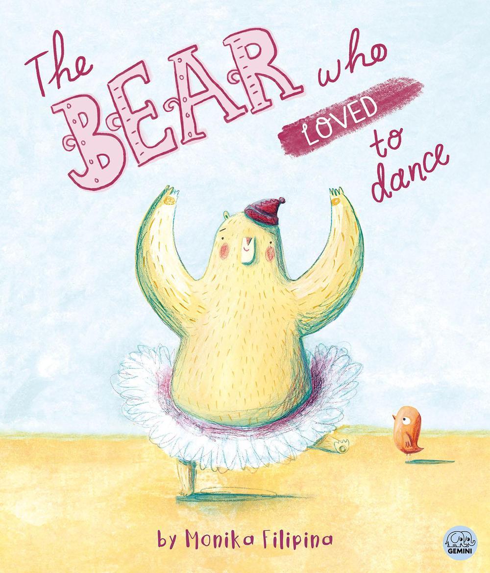 The Bear Who Loved to Dance by Monika Filipina - ISBN: 9781917082525