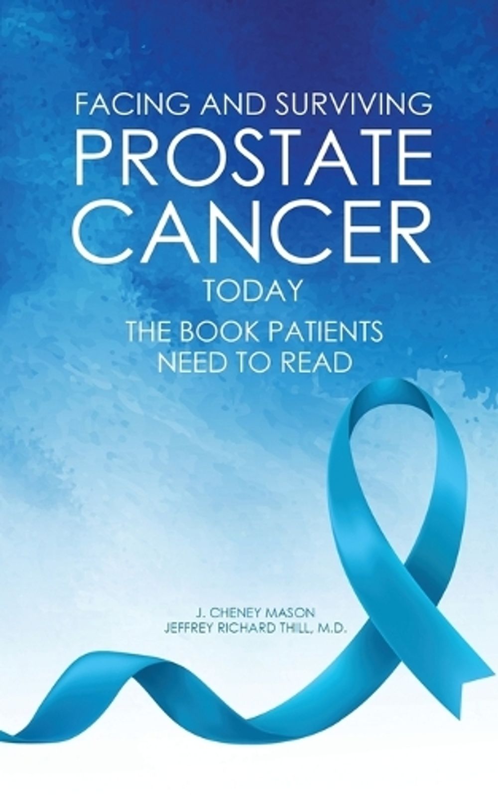Facing and Surviving Prostate Cancer Today by J. Cheney Mason - ISBN: 9781917096218