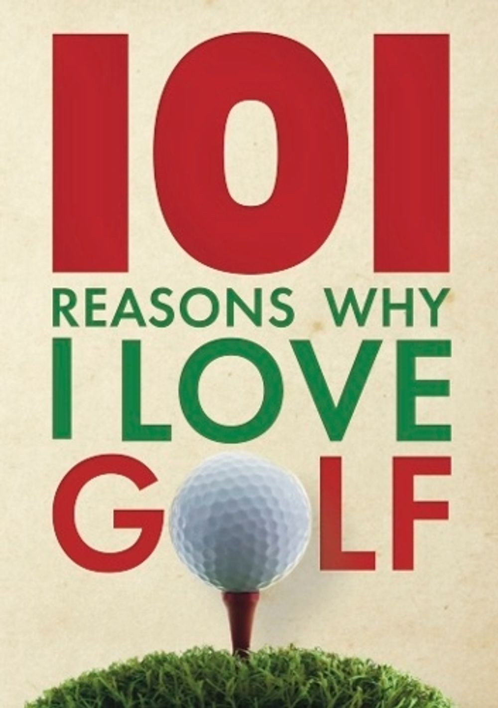 101 Reasons Why I Love Golf by Iain Spragg - ISBN: 9781917259699