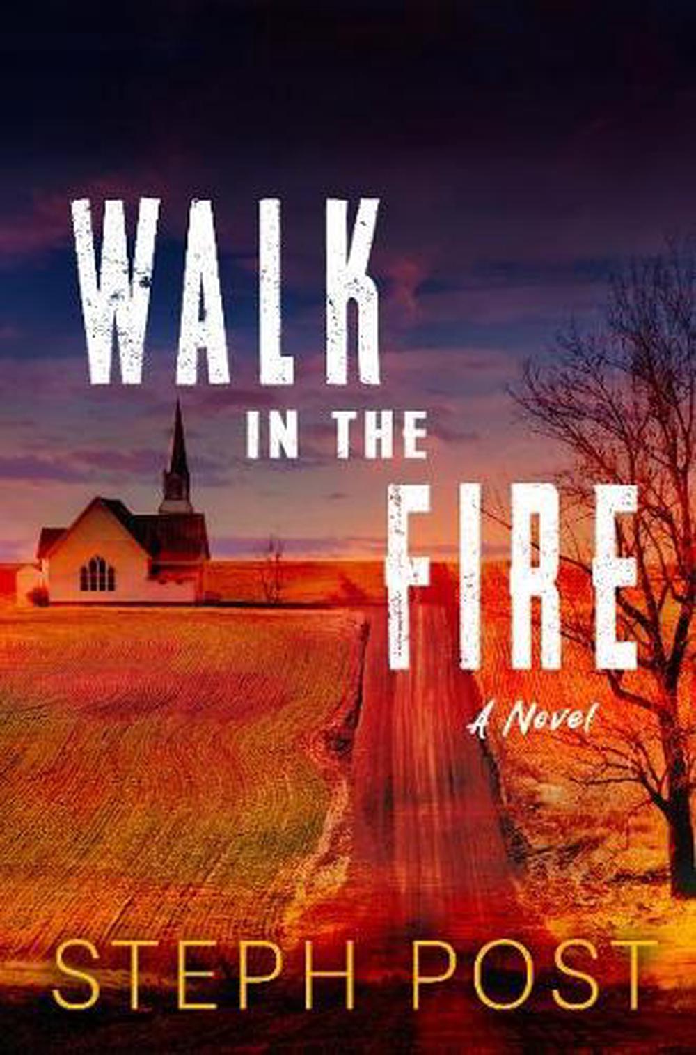 Walk in the Fire by Steph Post - ISBN: 9781917415040