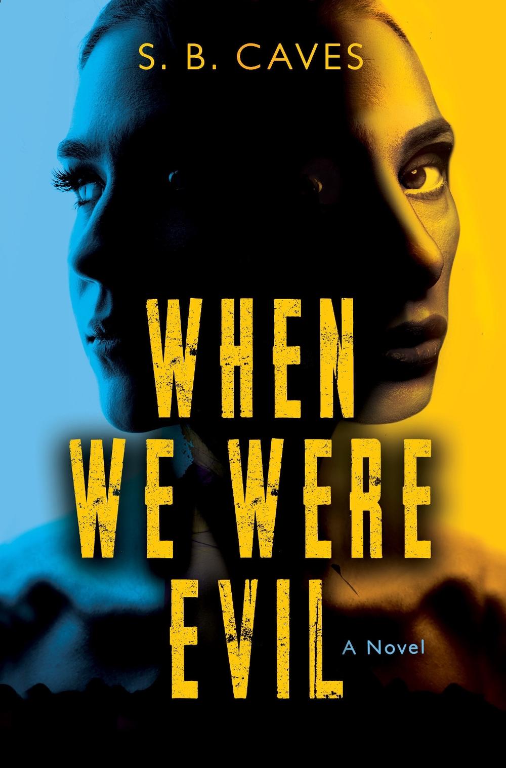 When We Were Evil by S.B. Caves - ISBN: 9781917415163