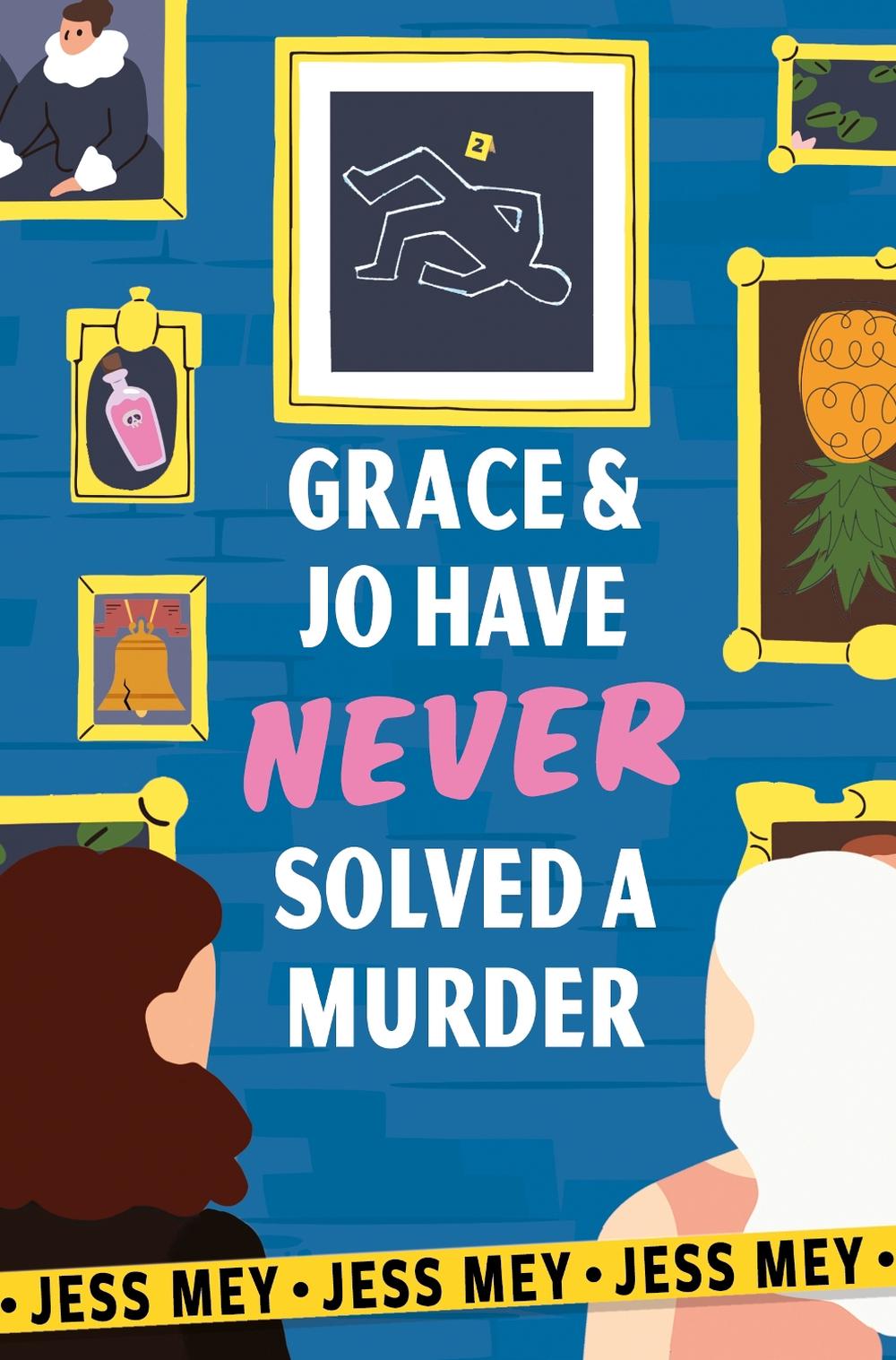 Grace & Jo Have Never Solved a Murder by Jess Mey - ISBN: 9781917415309