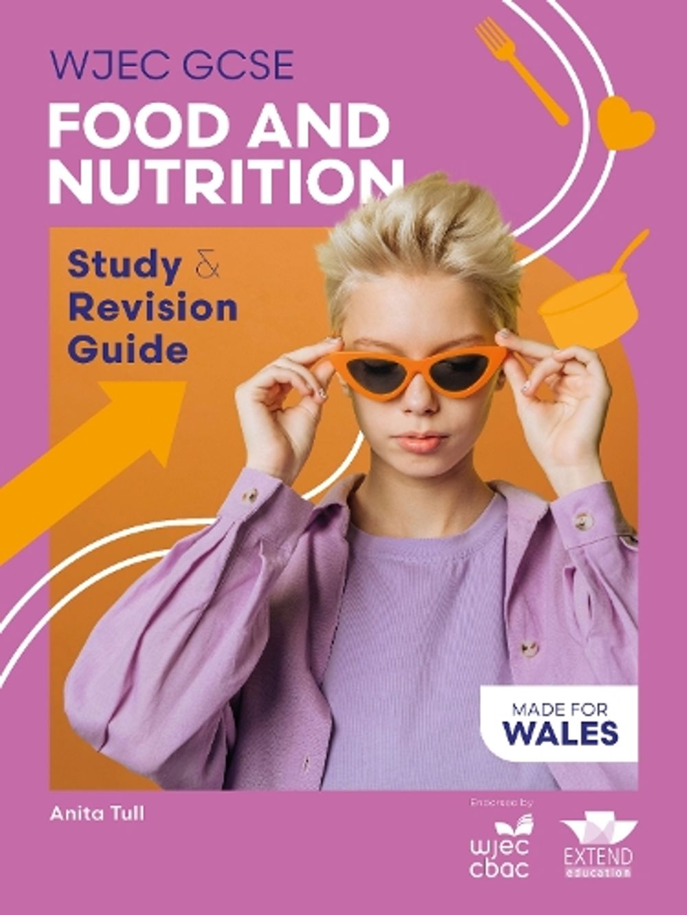 WJEC GCSE Food and Nutrition: Study and Revision Guide by Anita Tull - ISBN: 9781917481298