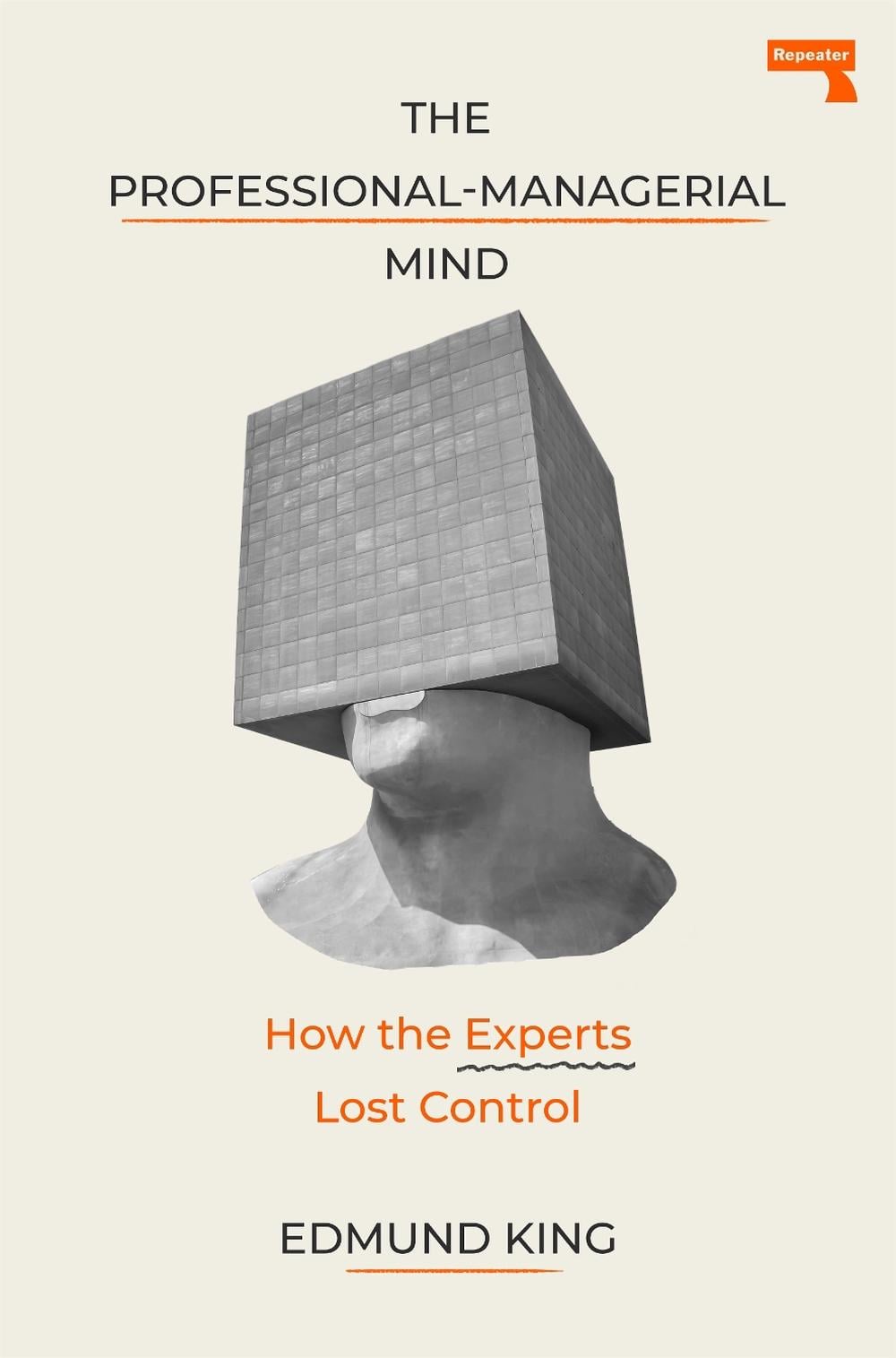 The Professional-Managerial Mind by Edmund King - ISBN: 9781917516167