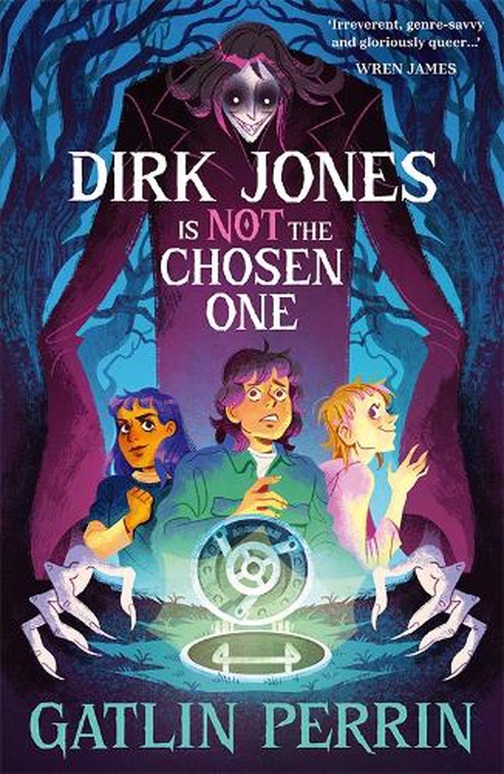 Dirk Jones Is NOT the Chosen One by Gatlin Perrin - ISBN: 9781917718080