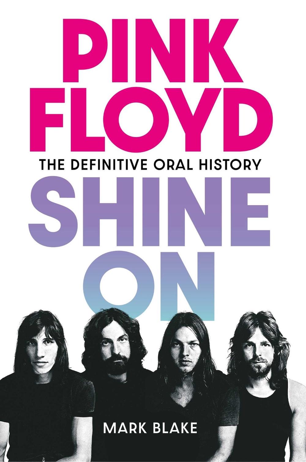 Pink Floyd Shine On by Mark Blake - ISBN: 9781917923057