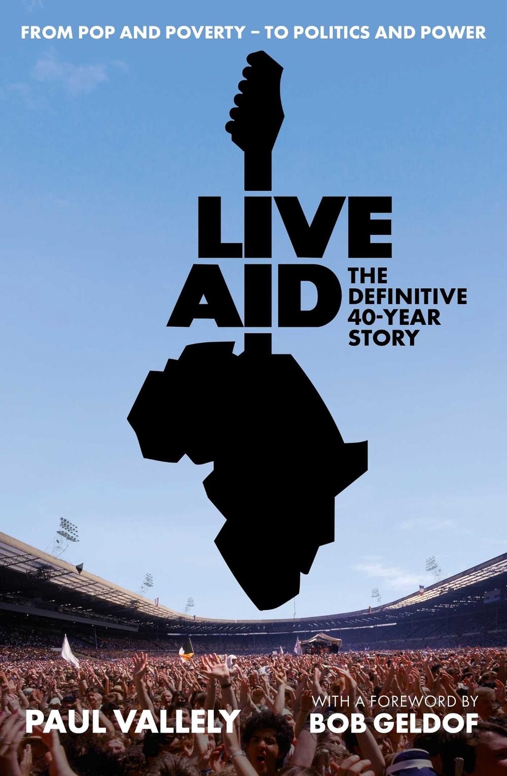 Live Aid: The Definitive 40 Year Story by Paul Vallely - ISBN: 9781917923415